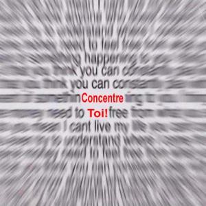 Concentre toi